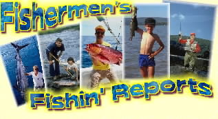 Fishermen's Fishing Reports